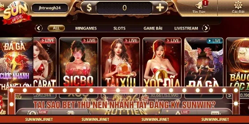 Lý do người chơi nên thực hiện đăng ký SUNWIN ngay bây giờ