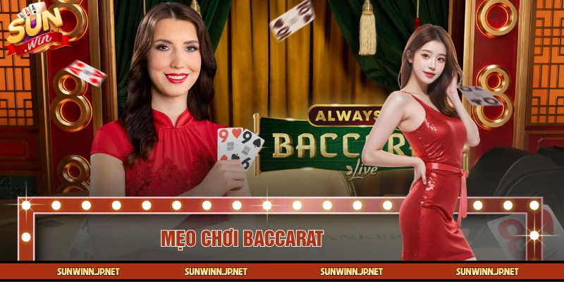 Mẹo chơi Baccarat - Tuyển Tập Những Tip Hay Năm 2026