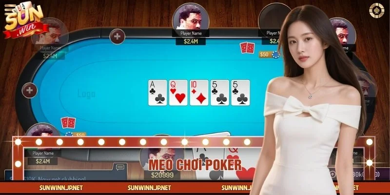 Mẹo Chơi Poker SUNWIN Giúp Bạn Tránh Sai Lầm Phổ Biến