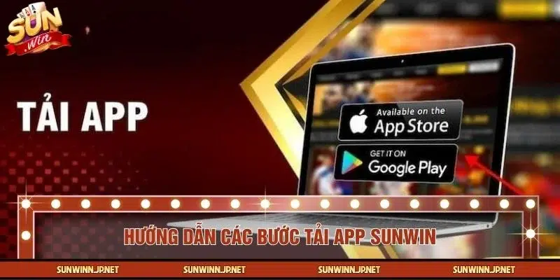 Hướng dẫn tải app SUNWIN cho người lần đầu sử dụng
